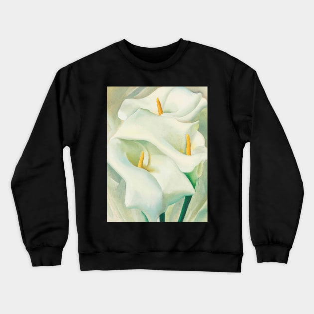 High Resolution Calla Lilies by Georgia O'Keeffe Crewneck Sweatshirt by tiokvadrat